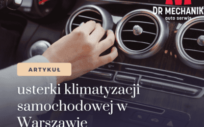 Najczęstsze usterki klimatyzacji samochodowej w Warszawie i jak im zapobiegać