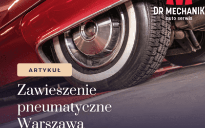Zawieszenie pneumatyczne Warszawa – jak o nie dbać w naszych specyficznych warunkach drogowych?